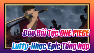 Đảo Hải Tặc ONE PIECE| Tôi là Luffy, người sẽ trở thành VUA!!![Nhạc Epic Tổng hợp]