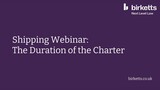 Shipping Webinar - The Duration of the Charter