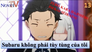 Zero kara Hajimeru Isekai Seikatsu tập 13 Subaru không phải tùy tùng của tôi