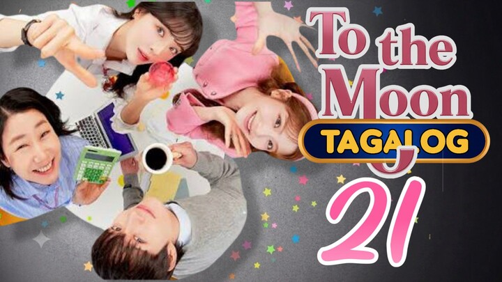 21 🇰🇷🇵🇭 To tHe mOoN | TAGALOG DUBBED