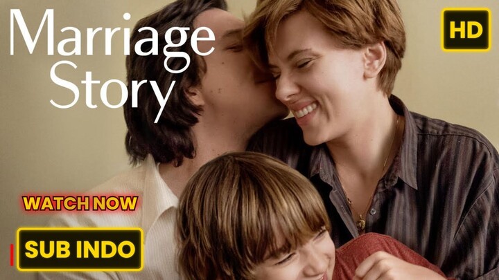 Marriage Story (2019) SUB INDO FULL HD