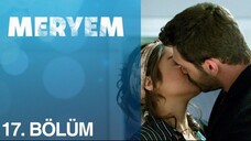 Meryem VOSTFR - Épisode 17