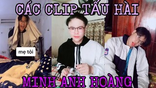 TỔNG HỢP CÁC CLIP TẤU HÀI CỦA MINH ANH HOÀNG TRÊN TIK TOK | MINH ANH HOÀNG