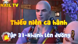 Thiếu niên ca hành_Tập 31-Nhanh lên đường
