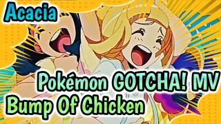 Pokémon Special MV "GOTCHA!" | Bump Of Chicken - Acacia