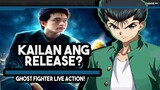 Ghost Fighter LIVE ACTION Updates(s) KAILAN IPAPALABAS? | Yu Yu Hakusho | EUGENE