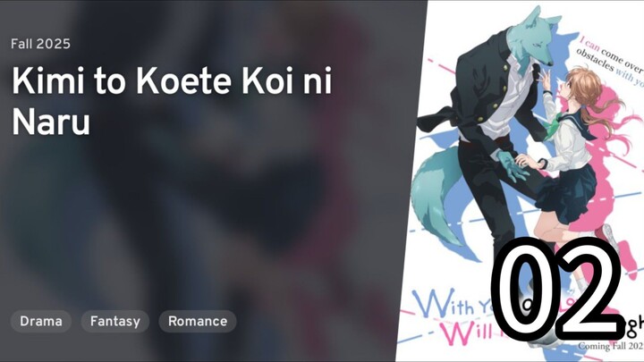 EP 02 Kimi to Koete Koi ni Naru | With You, Our Love Will Make It Through