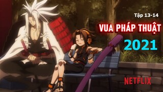 Tóm tắt Anime: " Vua Pháp Thuật " | Shaman King 2021 | Tập 13-14  | Review Anime hay