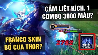 MLBB | FRANCO SKIN "BỐ CỦA THOR" + LIỆT KÍCH: 1 COMBO 3000 MÁU? | Tốp Mỡ