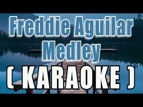 Freddie Aguilar Medley ( KARAOKE )
