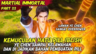 EPISODE 33 | THE LEGEND MARTIAL IMMORTAL |PERTARUNGAN YE CHEN BERUJUNG KEKALAHAN MELAWAN RAJA IBLISH