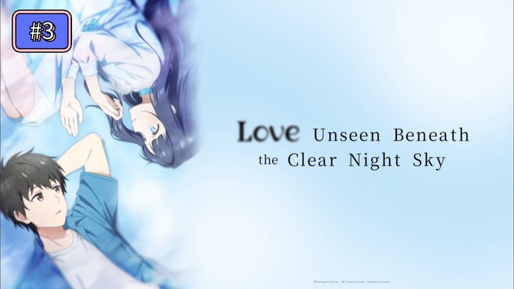 (Episode 3) Love Unseen Beneath the Clear Night Sky [Eng-Sub]