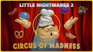 Little Nightmares 2 - Best of Circus of Madness