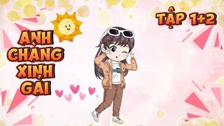 Tập 1+2 | Anh Chàng Xinh Gái | Great Sub