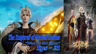 Eps 21 | The Emperor of Myriad Realms "Wan Jie Zhi Zhun" Sub Indo