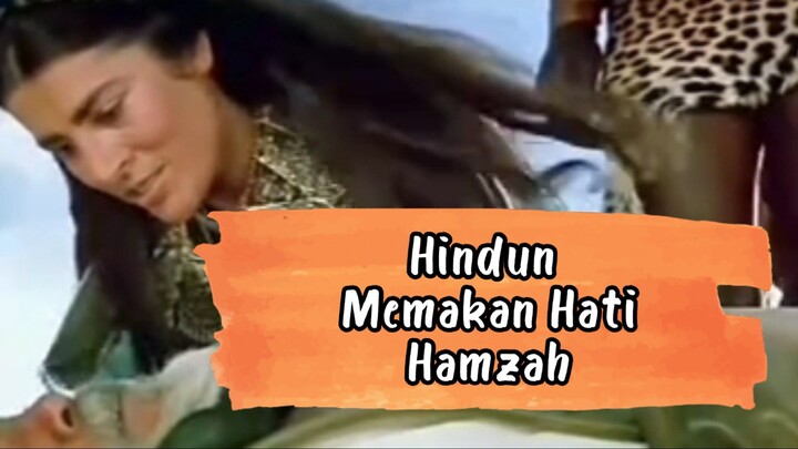 HINDUN MEMAKAN HATI HAMZAH