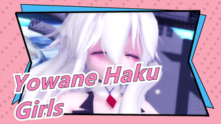 [Yowane Haku/MMD] Girls