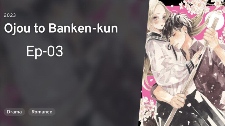 [ Ep-03 ]Ojou to Banken-kun ( Sub Indo 720p )