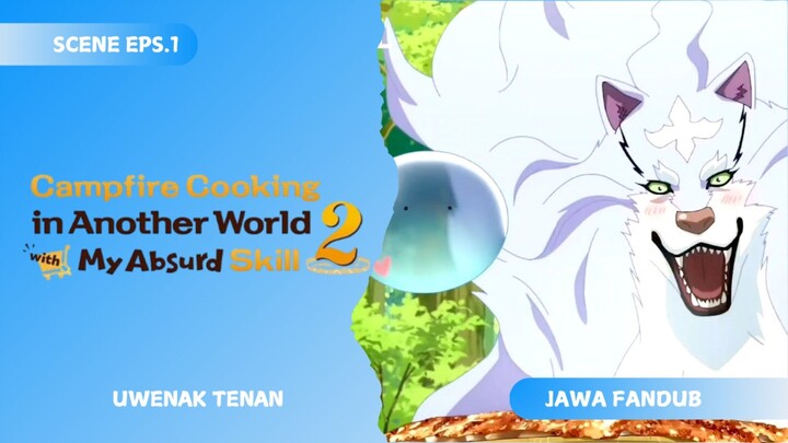 [FANDUB JAWA] Uwenak Tenan - Campfire Cooking in Another World with My Absurd Skill season 2