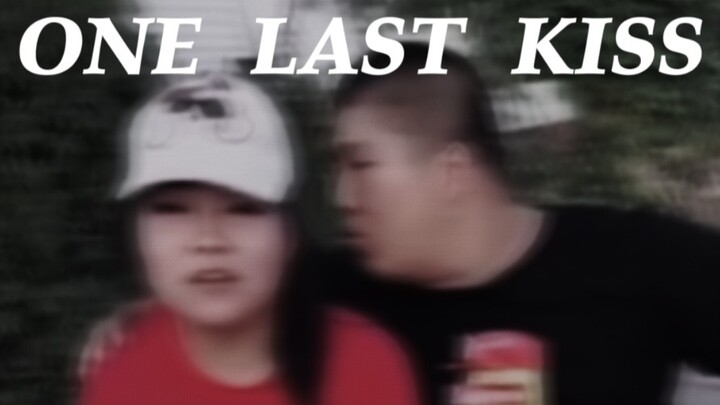 【Bổ sung】ONE LAST KISS