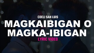 Magkaibigan O Magka-ibigan - Coeli San Luis | Gaya Sa Pelikula EP5 OST | Lyric Video [Eng Sub]