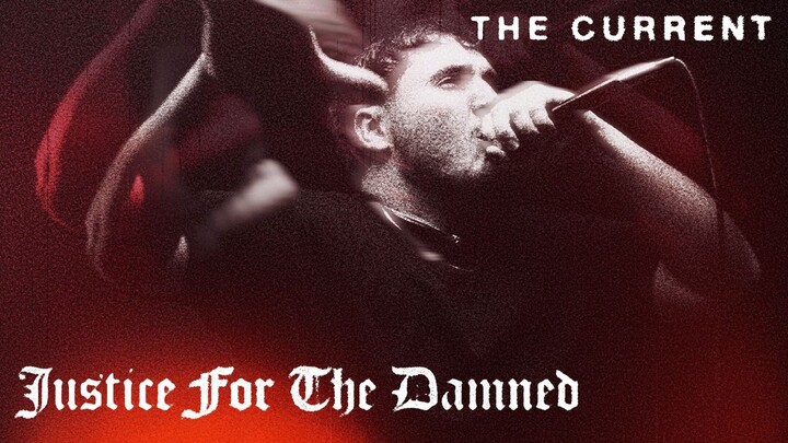Justice For The Damned - The Current