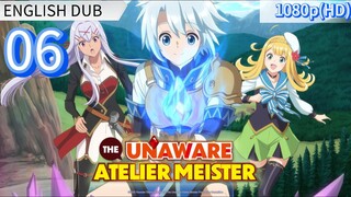 EP-06||The Unaware Atelier-Master||ENG DUB (HD)