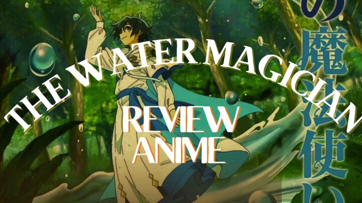 Review Anime The Water Magician