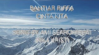 Cinta kita smule by bachtiar rifa