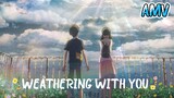 [AMV] Weathering With You - Grand Escape . RIKNY AMV