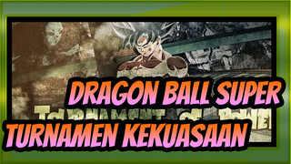 [Dragon Ball Super / AMV] Turnamen Kekuasaan 1