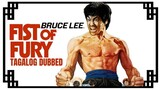 Bruce Lee : Fist Of Fury (Tagalog Dubbed)