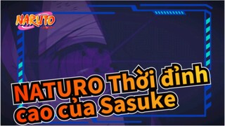 NATURO| Thời đỉnh cao của Sasuke Uchiha