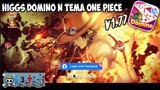 Higgs Domino (N) V1.77 Tema One Piece Backsound OST One Piece | Higgs Domino