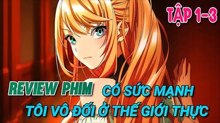 Tóm Tắt Anime | Buff Sức Mạnh Từ Dị Giới, Tôi Vô Đối Ở Thế Giới Thực | Tập 1 - 3 |Tiên Misaki Review