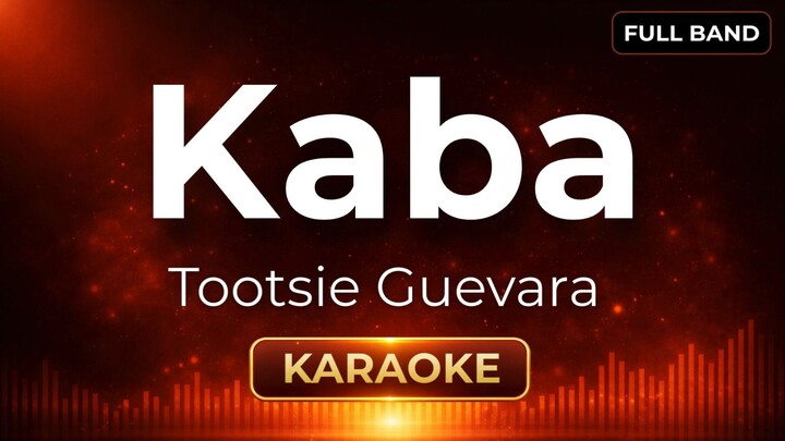 Kaba - Tootsie Guevara | Karaoke Version | Full Band