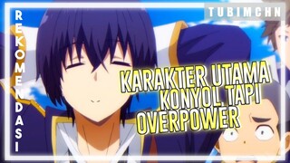 Mc Konyol Tapi Overpower | INILAH 3 REKOMENDASI ANIME DENGAN MC KOCAK TAPI OVERPOWER