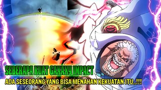 SEBERAPA KUAT GALAXY IMPACT GARP!! ADAKAH SESEORANG YANG BISA SETARA MELAWANNYA?! INI DIA ORANGNYA..