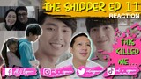 THE SHIPPER EP 11 REACTION (4th REUPLOAD)