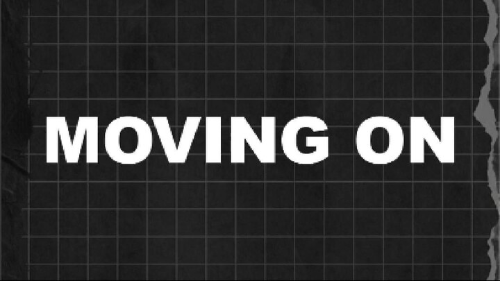 MOVING ON