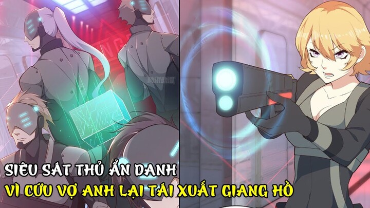 SIÊU SÁT THỦ ẨN DANH VÌ CỨU VỢ ANH LẠI TÁI XUẤT GIANG HỒ P1 | REVIEW TRUYỆN TRANH HAY