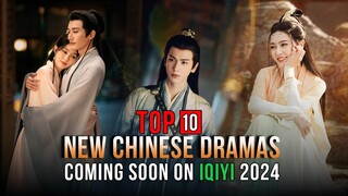 Top 10 New Chinese Dramas aired on iQIYI | Coming Soon 2024