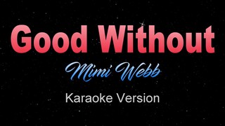 GOOD WITHOUT - Mimi Webb (Karaoke/Instrumental)