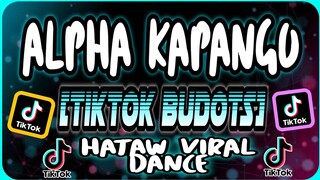 NEW VIRAL • ALPHA KAPANGO [ TIKTOK BUDOTS ] BOMB REMIX #budots2022