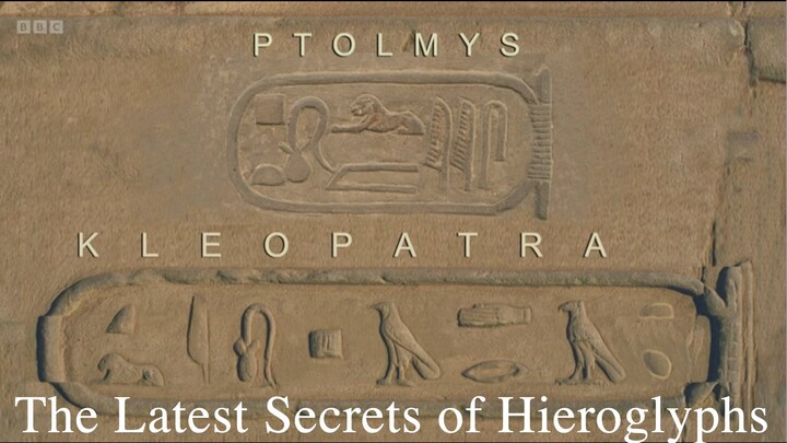 The Latest Secrets of Hieroglyphs