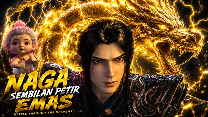 Nine Mysterious Golden Lightning Dragon!? 😱| BTTH S5 EPS 204