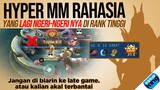 AWAS,, HYPER MM RAHASIA yang lagi Ngeri-Ngeri nya di RANK TINGGI - Mobile Legends