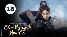 Tập 18| Cẩm Nguyệt Như Ca - Legend of the Female General (Châu Dã, Thừa Lỗi,...).