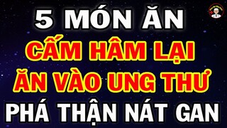 5 MÓN ĂN Cứ Hâm Nóng Là Sinh Bệnh MẮC UNG THƯ, Càng Ăn Càng Chết Sớm