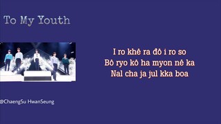 [Phiên âm tiếng Việt] To My Youth - Produce X 101 (Mingyu, Wooseok, Jinwoo, Sejin, Byungchan)